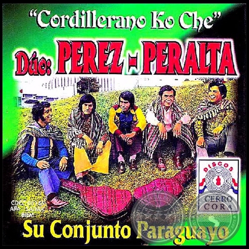 CORDILLERANO KO CHE - DÚO PÉREZ PERALTA SU CONJUNTO PARAGUAYO - Año 1976